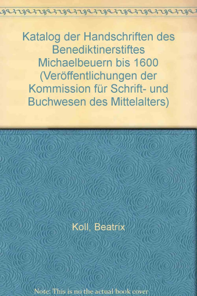 Katalog der Handschriften des Benediktinerstiftes Michaelbeuern bis 1600: Unter Mitarbeit von Josef Feldner (Denkschriften der philosophisch-historischen Klasse)