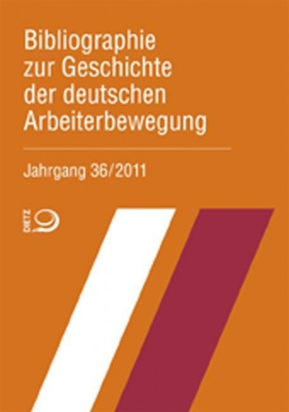 Bibliographie zur Geschichte der deutschen Arbeiterbewegung, Jahrgang 36 (2011)