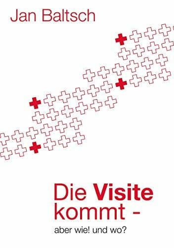 Die Visite kommt: - aber wie und wo