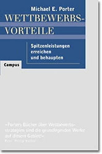 Wettbewerbsvorteile (Competitive Advantage): Spitzenleistungen erreichen und behaupten