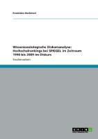 Wissenssoziologische Diskursanalyse: Hochschulrankings bei SPIEGEL im Zeitraum 1990 bis 2009 im Disk