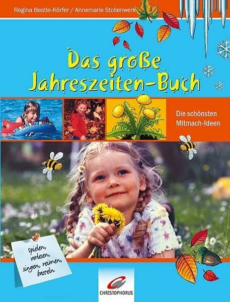 Das grosse Jahreszeiten-Buch: Die schönsten Mitmach-Ideen