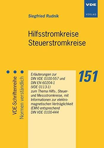 Hilfsstromkreise Steuerstromkreise: Erläuterungen zur DIN VDE 0100-557 und DIN EN 60204-1 (VDE 0113-1) zum Thema Hilfs-, Steuer- und Messstromkreise, ... (VDE-Schriftenreihe – Normen verständlich)