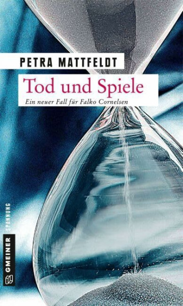 Tod und Spiele: Der 2. Fall für Falko Cornelsen (Thriller im GMEINER-Verlag) (Kommissar Falko Cornelsen)