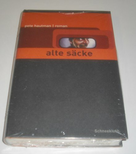 Alte Säcke: Roman. Aus d. Amerikan. v. Peter E. Maier