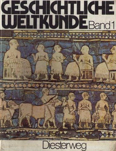 Geschichtliche Weltkunde Band 1. Von der frühen Zeit der Menschen bis zum Beginn der Neuzeit