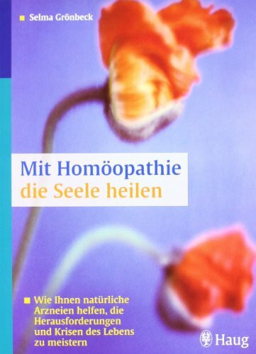 Mit Homöopathie die Seele heilen: Wie Ihnen natürliche Arzneien helfen