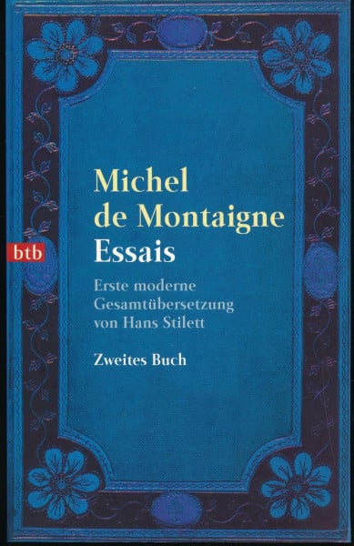 Essais: Erste moderne Gesamtübersetzung von Hans Stilett (btb-TB)
