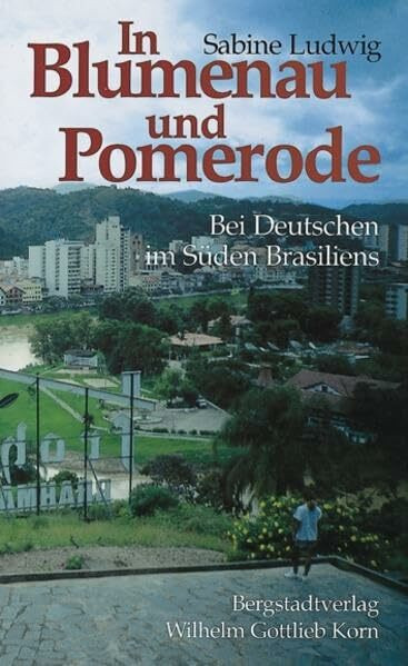 In Blumenau und Pomerode: Bei Deutschen im Süden Brasiliens