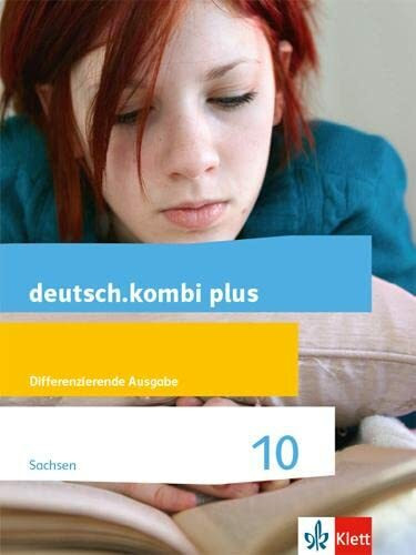 deutsch.kombi plus 10. Differenzierende Ausgabe Sachsen: Schulbuch Klasse 10 (deutsch.kombi plus. Differenzierende Ausgabe für Sachsen Oberschule ab 2018)