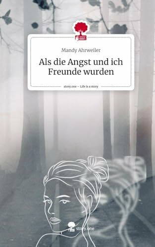 Als die Angst und ich Freunde wurden. Life is a Story - story.one