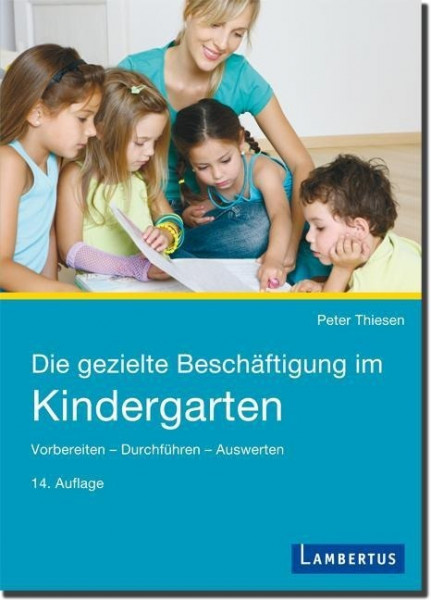 Die gezielte Beschäftigung im Kindergarten