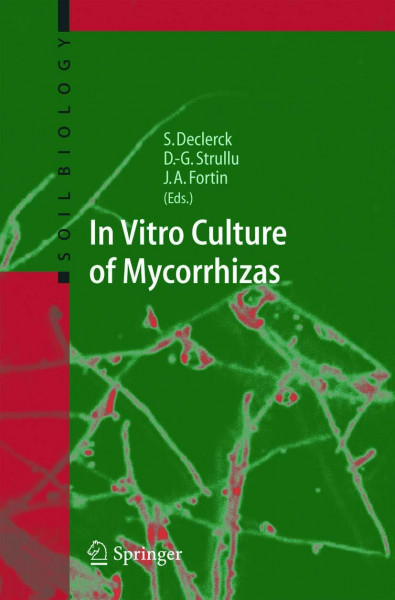 In Vitro Culture of Mycorrhizas (Soil Biology, 4, Band 4)