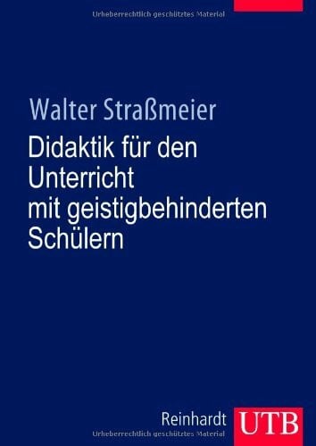 Didaktik für den Unterricht mit geistigbehinderten Schülern (UTB L (Large-Format): Uni-Taschenbücher)