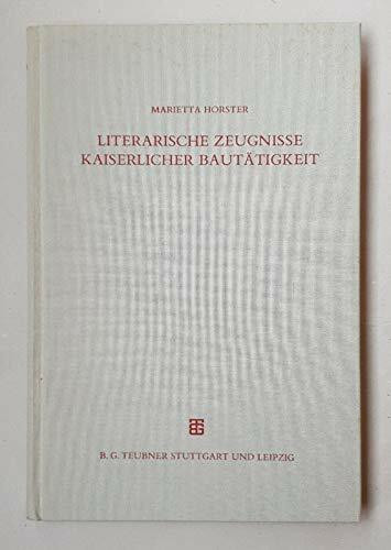 Literarische Zeugnisse kaiserlicher Bautätigkeit: Eine Studie zu Baumaßnahmen in Städten des römischen Reiches während des Prinzipats