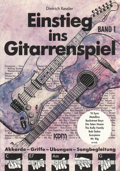 Einstieg ins Gitarrenspiel, Bd.1: Akkorde, Griffe, Übungen & Songbegleitung