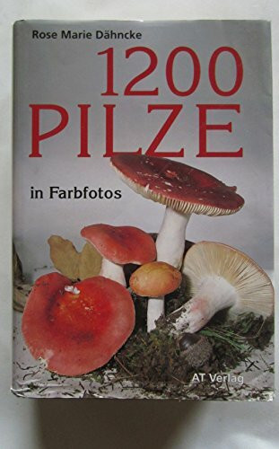 1200 Pilze in Farbfotos