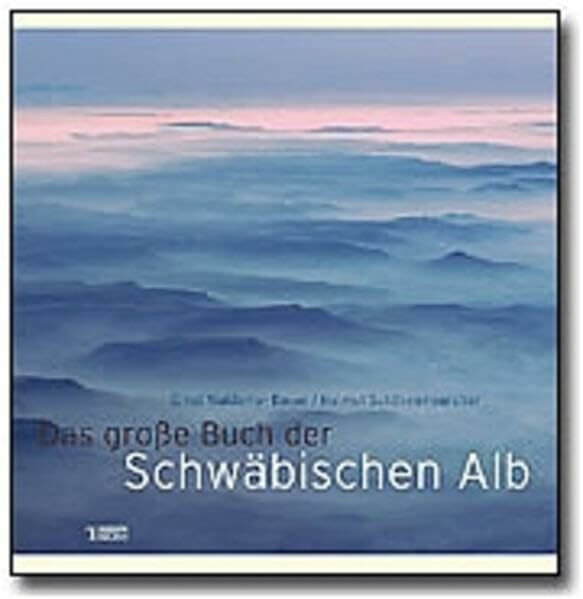 Das grosse Buch der Schwäbischen Alb