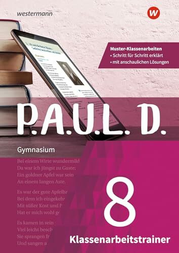 P.A.U.L. D.: Klassenarbeitstrainer 8 (P.A.U.L. D.: Persönliches Arbeits- und Lesebuch Deutsch - Klassenarbeitstrainer Ausgabe 2019)