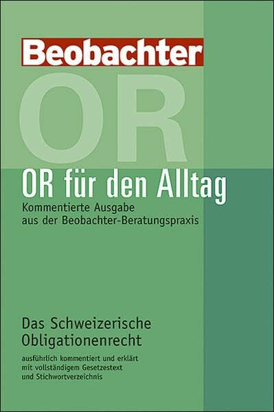 OR für den Alltag: Kommentierte Ausgabe aus der Beobachter-Beratungspraxis