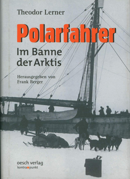 Polarfahrer: Im Banne der Arktis (kontra.punkt im Oesch-Verlag)