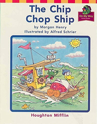 Chip Chop, on My Way Grade 1 Theme 5: Houghton Mifflin the Nation's Choice