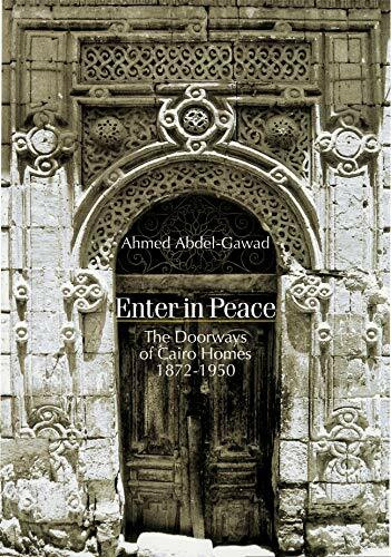 Enter in Peace: The Doorways of Cairo Homes, 1872-1950