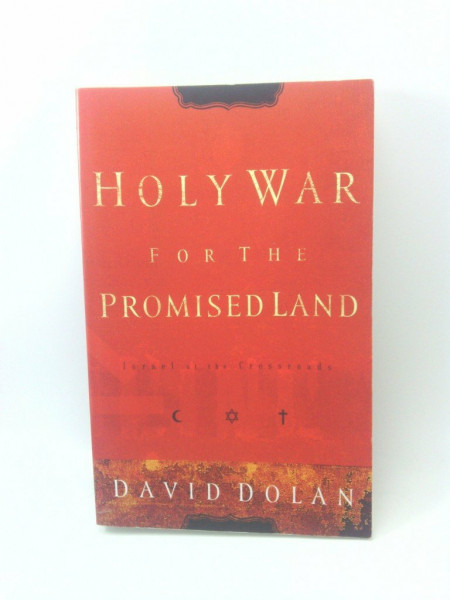 Holy War for the Promised Land: Israel at the Crossroads