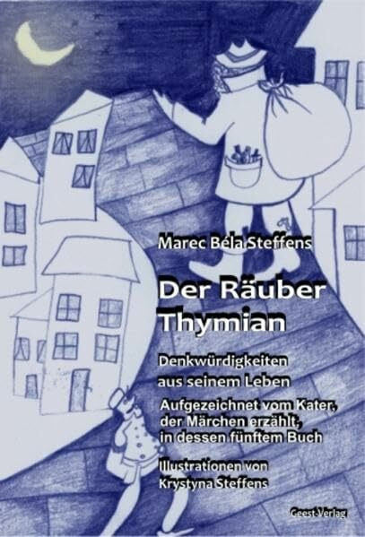 Der Räuber Thymian: Denkwürdigkeiten aus seinem Leben. Aufgezeichnet vom Kater,der Märchen erzählt, in dessen fünftem Buch