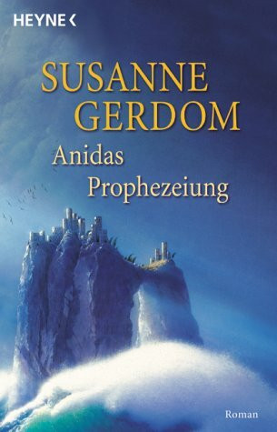Anidas Prophezeiung. Roman