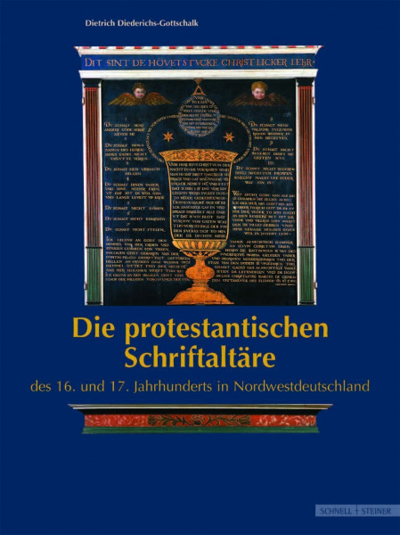 Die protestantischen Schriftaltäre des 16. und 17. Jahrhunderts in NordwestDeutschland: Eine kirchen- und kunstgeschichtliche Untersuchung zu einer ... der Konfessionalisierung (Adiaphora, Band 4)