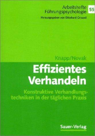 Effizientes Verhandeln. Konstruktive Verhandlungstechniken in der täglichen Praxis