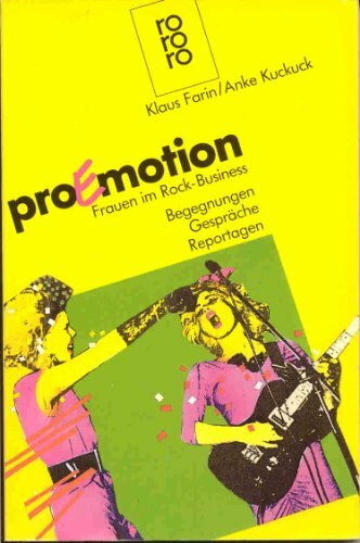 proEmotion: Frauen im Rock-Business. Begegnungen, Gespräche, Reportagen