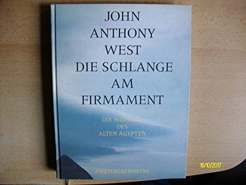 Die Schlange am Firmament: Die Weisheit des alten Ägypten