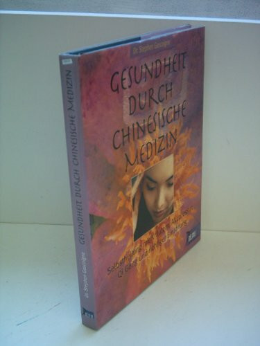 Gesundheit durch chinesische Medizin: Selbstheilung mit Kräutern, Akupressur, Qi Gong und richtiger Ernährung (Delphi bei Droemer Knaur)