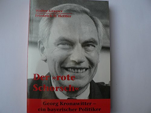 Der rote Schorsch. Georg Kronawitter - Ein bayerischer Politiker