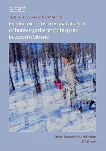 Evenki microcosm: Visual analysis of hunter-gatherers' lifestyles in eastern Siberia