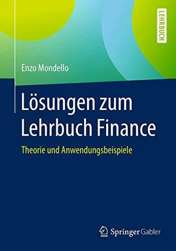 Lösungen zum Lehrbuch Finance: Theorie und Anwendungsbeispiele
