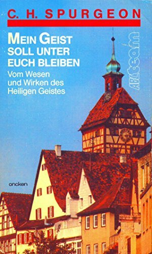 Mein Geist soll unter euch bleiben. Vom Wesen und Wirken des Heiligen Geistes