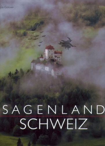 Sagenland Schweiz