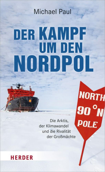 Der Kampf um den Nordpol: Die Arktis, der Klimawandel und die Rivalität der Großmächte. Aktualisierte und erweiterte Neuausgabe