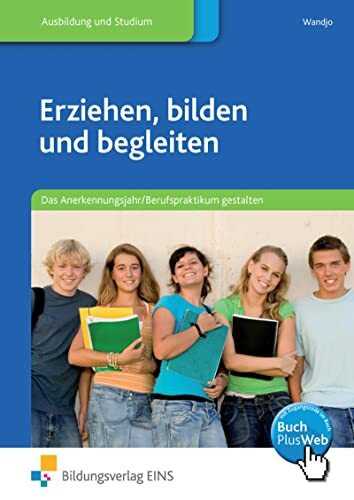 Erziehen, bilden und begleiten: Das Anerkennungsjahr/Berufspraktikum gestalten Schülerband