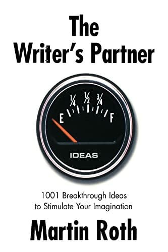 The Writer's Partner: 1001 Breakthrough Ideas to Stimulate Your Imagination