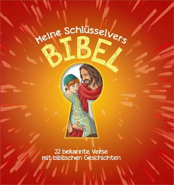 Meine Schlüsselvers-Bibel: 22 bekannte Verse mit biblischen Geschichten