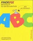 Findefix - Neubearbeitung. Wörterbuch für die Grundschule mit Bild-Wörterbuch: Französisch - Mit Schreibschrift in lateinischer Ausgangsschrift