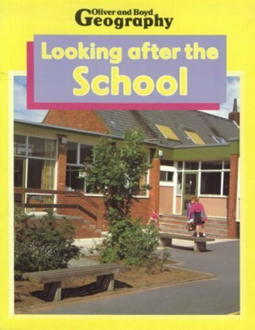 Looking After the School (Oliver & Boyd Geography)