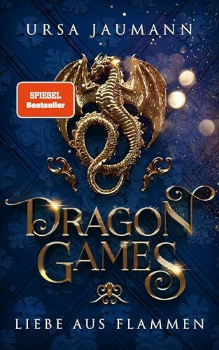 Dragon Games - Liebe aus Flammen: das spannende Finale der Drachen-Romantasy (Dragon Knights)