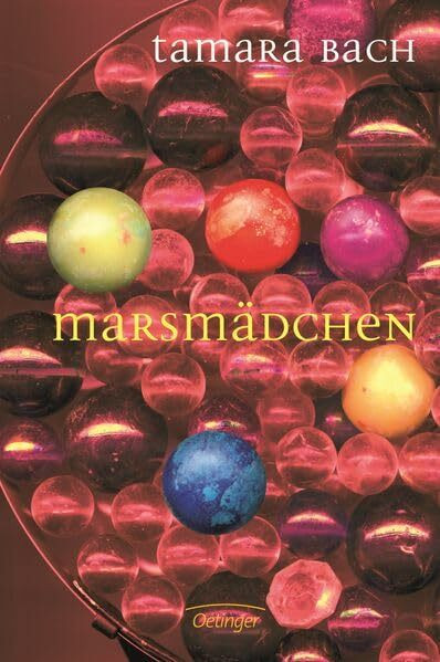 Marsmädchen: Ausgezeichnet mit dem Deutschen Jugendliteraturpreis 2004, Kategorie Jugendbuch und mit dem Kinder- und Jugendbuchpreis der Stadt ... besten 7 Bücher für junge Leser', 11/2003