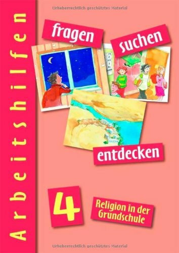 fragen-suchen-entdecken 4 - Lehrerkommentar: Religion in der Grundschule (fragen-suchen-entdecken. Religion in der Grundschule, Band 15)