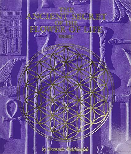 The Ancient Secret of the Flower of Life: An Edited Transcript of the Flower of Life Workshop Presented Live to Mother Earth from 1985 to 1994 (1)